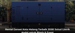 Rental Genset Kota Malang Terbaik 2026! Solusi Listrik Andal untuk Bisnis & Event