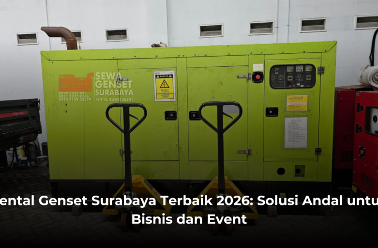 Rental Genset Surabaya Terbaik 2026 Solusi Andal untuk Bisnis dan Event