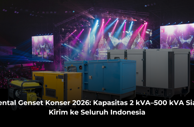 Rental Genset Konser 2026 Kapasitas 2 kVA–500 kVA Siap Kirim ke Seluruh Indonesia